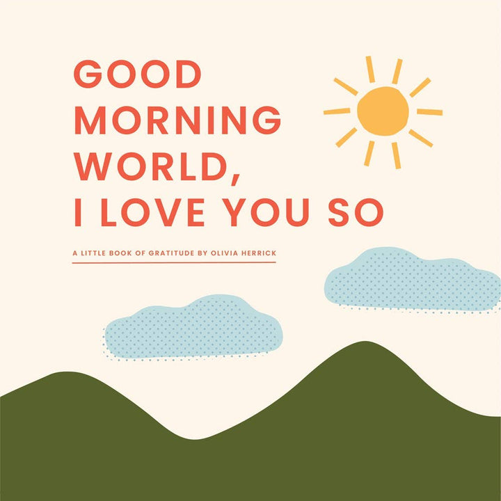 Familius, LLC Books Good Morning, World—I Love You So buy online boutique kids clothing